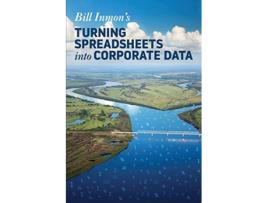 Livro Turning Spreadsheets into Corporate Data de Bill Inmon (Inglês)