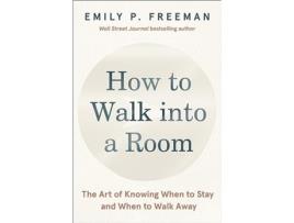 Livro How to Walk into a Room de Emily P Freeman (Inglês - Capa Dura)