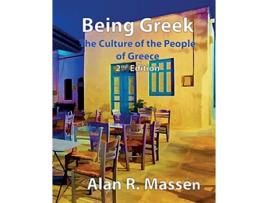 Livro Being Greek The Culture of the People of Greece de Alan R Massen (Inglês)