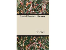 Livro Practical Upholstery Illustrated de C S Taylor (Inglês)