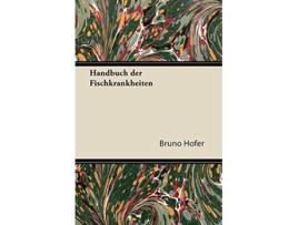 Livro Handbuch Der Fischkrankheiten German Edition de Bruno Hofer (Alemão)