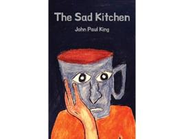 Livro The Sad Kitchen de John Paul King (Inglês)