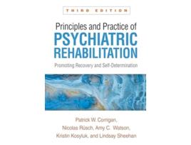 Livro Principles and Practice of Psychiatric Rehabilitation, Third Edition de Patrick W Corrigan, Nicolas Rüsch et al. (Inglês - Capa Dura)