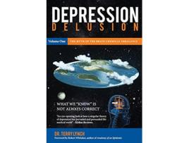 Livro DEPRESSION DELUSION Volume One The Myth of the Brain Chemical Imbalance de Dr Terry Lynch (Inglês)