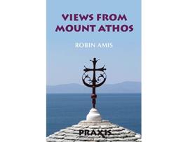 Livro Views From Mount Athos de Robin Amis (Inglês)