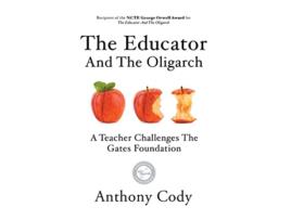 Livro The Educator And The Oligarch A Teacher Challenges The Gates Foundation de Anthony Cody (Inglês - Capa Dura)
