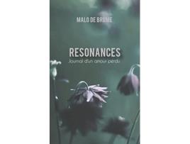 Livro RESONANCES Journal dun amour perdu French Edition de Malo de Brume (Francês)