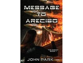 Livro Message To Arecibo de John Park (Inglês)