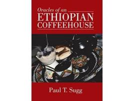Livro Oracles of an Ethiopian Coffeehouse de Paul T Sugg (Inglês)