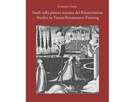 Livro Studies in Tuscan Renaissance Painting/Studi sulla pittura toscana del Rinascimento de Everett Fahy (Inglês - Capa Dura)
