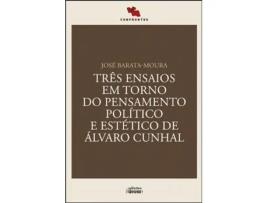 Livro Três Ensaios em Torno do Pensamento Político e Estético de Álvaro Cunhal de José Barata Moura (Português)