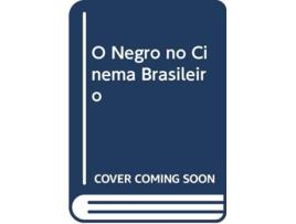Livro O Negro no Cinema Brasileiro de Carolinne Mendes da Silva (Português do Brasil)