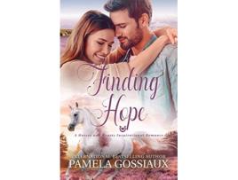 Livro Finding Hope A Horses and Hearts Inspirational Romance de Pamela Gossiaux (Inglês)