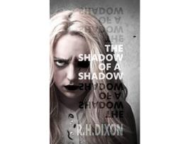 Livro The Shadow of a Shadow de R H Dixon (Inglês)