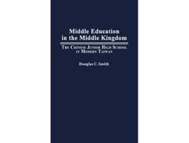 Livro Middle Education in the Middle Kingdom de Douglas C Smith (Inglês - Capa Dura)