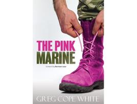 Livro The Pink Marine One Boys Journey Through Bootcamp To Manhood de Greg Cope White (Inglês)