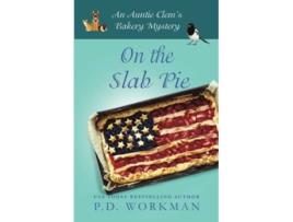 Livro On the Slab Pie Auntie Clems Bakery de PD Workman (Inglês)