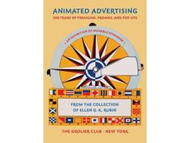 Livro Animated Advertising – 200 Years of Premiums, Promos, and Pop–ups, from the Collection of Ellen G. K. Rubin de Ellen G K Rubin (Inglês)