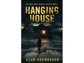 Livro Hanging House An Emmie Rose Haunted Mystery Book 1 de Dean Rasmussen (Inglês)