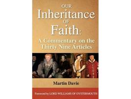 Livro Our Inheritance of Faith A Commentary on the Thirty Nine Articles de Martin Davie (Inglês)