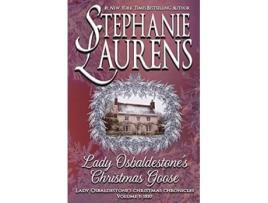 Livro Lady Osbaldestones Christmas Goose Lady Osbaldestones Christmas Chronicles de Stephanie Laurens (Inglês)