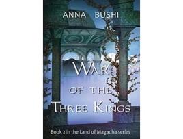 Livro War of the Three Kings Book 2 in the Land of Magadha series de Anna Bushi (Inglês)