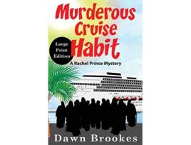 Livro Murderous Cruise Habit Large Print Edition A Rachel Prince Mystery Large Print de Dawn Brookes (Inglês)