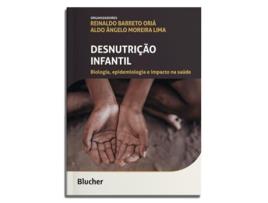 Livro Desnutrição Infantil Biologia, Epidemiologia E Impacto Na Saúde de Reinaldo B Oriá (Português)