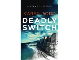 Livro Deadly Switch A Stone Suspense de Karen Dodd (Inglês)