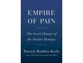 Livro Empire of Pain de Patrick Radden Keefe (Inglês - Capa Dura)