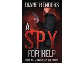 Livro A Spy For Help The Never Say Spy Series de Diane Henders (Inglês)