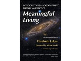 Livro Meaningful Living Introduction to Logotherapy Theory and Practice 4 Frankls Living Logotherapy de Elisabeth S Lukas Bianca Z Hirsch (Inglês)