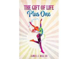 Livro The Gift of Life Plus One de James J Hill III (Inglês)