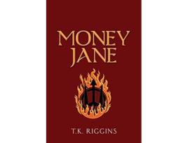 Livro Money Jane The Hunt for a Legendary Magic Thief How to Set the World on Fire de TK Riggins (Inglês)