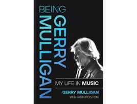 Livro Being Gerry Mulligan de Gerry Mulligan (Inglês - Capa Dura)