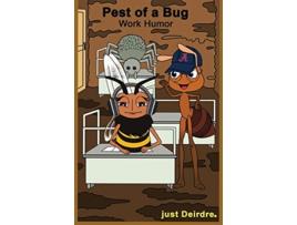 Livro Pest of a Bug Work Humor de just Deirdre (Inglês)