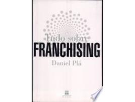 Livro TUDO SOBRE FRANCHISING de PLA, DANIEL (Português do Brasil)