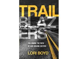 Livro Trailblazers Following the Path of Our Unsung Sisters de Lori Boyd (Inglês)