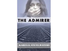 Livro The Admirer de Karelia Stetz-Waters (Inglês)