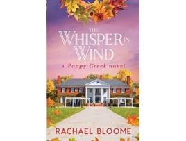 Livro The Whisper in Wind A Poppy Creek Novel de Rachael Bloome (Inglês)