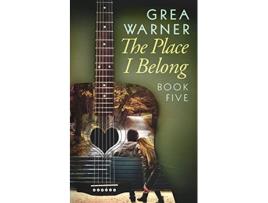 Livro The Place I Belong A Country Roads Series Book Five de Grea Warner (Inglês)