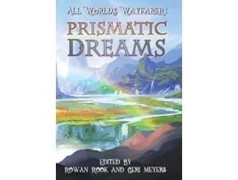 Livro Prismatic Dreams All Worlds Wayfarer Anthologies de All Worlds Wayfarer Various Authors (Inglês)