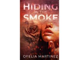 Livro Hiding In The Smoke hardback Or Cased Book de Martinez Ofelia (Inglês)