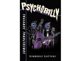 Livro Psychobilly de Kimberly Kattari (Inglês)