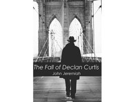 Livro The Fall of Declan Curtis de John Jeremiah (Inglês)