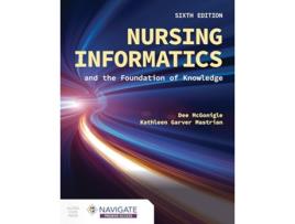 Livro Nursing Informatics and the Foundation of Knowledge de Dee Mcgonigle e Kathleen Mastrian (Inglês)