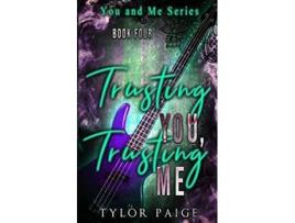 Livro Trusting You Trusting Me de Tylor Paige (Inglês)