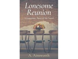 Livro Lonesome Reunion A Lonesome Party of Six Novel de A Ainsworth (Inglês)