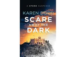 Livro SCARE AWAY THE DARK A Stone Suspense de Karen Dodd (Inglês)