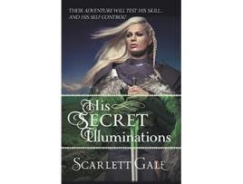 Livro His Secret Illuminations The Warriors Guild de Scarlett Gale (Inglês)